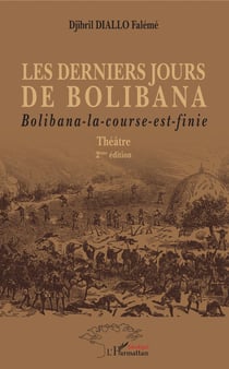 Les derniers jours de Bolibana - Bolibana-la-course-est-finie - Theâtre 2ème édition