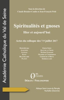Spiritualités et gnoses - Hier et aujourd'hui - Actes du colloque des 7-9 juillet 2017