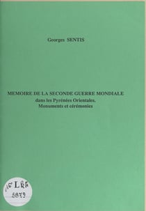 Mémoire de la Seconde Guerre mondiale dans les Pyrénées-Orientales : monuments et cérémonies