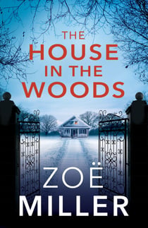 The House in the Woods - A suspenseful story about family secrets, heartbreak and revenge