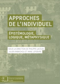 Approches de l’individuel - Épistémologie, logique, métaphysique