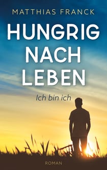 Hungrig nach Leben - Ich bin ich