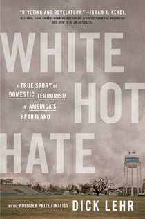 White Hot Hate - A True Story of Domestic Terrorism in America's Heartland