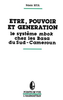 Etre, pouvoir et génération - Le système Mbok chez les Basa du Sud Cameroun