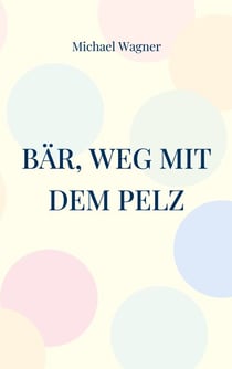 Bär, weg mit dem Pelz - Ein Bärseller