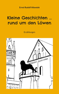 Kleine Geschichten ... rund um den Löwen - Erzählungen
