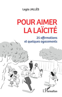 Pour aimer la laïcité - 25 affirmations et quelques agacements