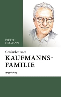 Geschichte einer Kaufmannsfamilie - 1945-2015
