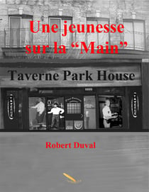 Une jeunesse sur la "Main" - Taverne Park House