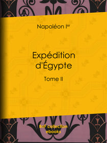 Expédition d'Égypte - Tome II