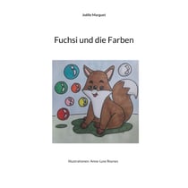 Fuchsi und die Farben - Illustrationen: Anne-Lyse Reynes