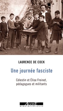 Une journée fasciste - Célestin et Élise Freinet, pédagogues et militants