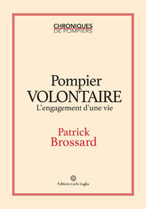 Pompier volontaire, l'engagement d'une vie