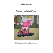 Fuchsi und das Essen - Illustrationen: Anne-Lyse Reynes