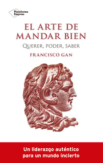 El arte de mandar bien - Querer, poder, saber