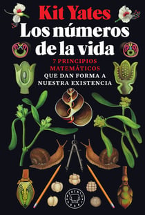 Los números de la vida - Siete principios matemáticos que dan forma a nuestra existencia