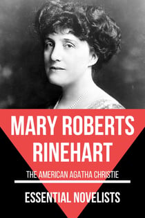 Essential Novelists - Mary Roberts Rinehart - The American Agatha Christie
