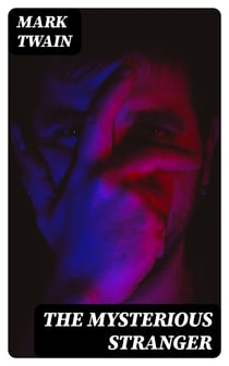The Mysterious Stranger - A Romance