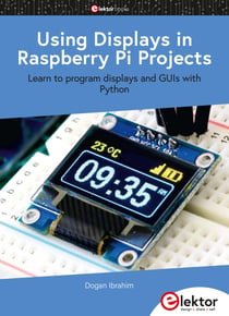 Using Displays in Raspberry Pi Projects - Learn to program displays and GUIs with Python