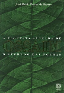 A floresta sagrada de Ossaim - O segredo das folhas