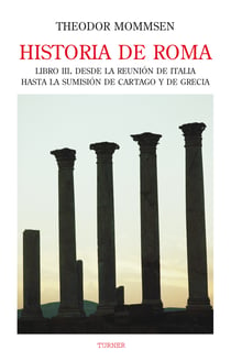 Historia de Roma. Libro III - Desde la reunión de Italia hasta la sumisión de Cartago y de Grecia