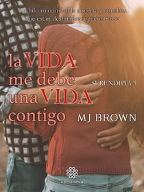 La vida me debe una vida contigo - Serendipia-3