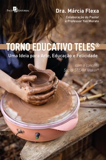 Torno Educativo Teles - Uma ideia para arte, educação e felicidade