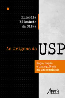 As Origens da Usp: Raça, Nação e Branquitude na Universidade