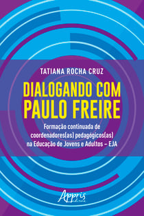 Dialogando Com Paulo Freire: - Formação Continuada de Coordenadores(as) Pedagógicos(as) na Educação de Jovens e Adultos – EJA