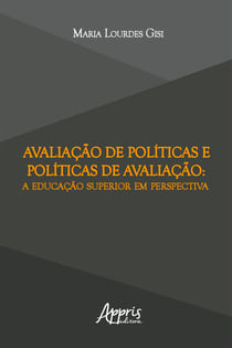 Avaliação de Políticas e Políticas de Avaliação: A Educação Superior em Perspectiva
