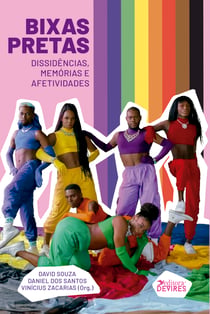 Bixas Pretas - dissidência, memória e afetividades