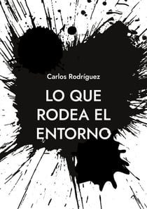 Lo que rodea el entorno - Una idea sobre la existencia