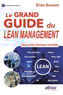 Le Grand Guide du Lean Management - Approche classique revisitée
