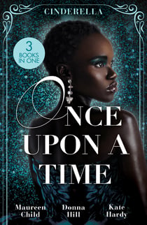 Once Upon A Time: Cinderella - The Lone Star Cinderella (Texas Cattleman's Club: The Missing Mogul) / The Way You Love Me / Dr Cinderella's Midnight Fling
