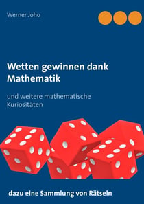 Wetten gewinnen dank Mathematik - und weitere mathematische Kuriositäten