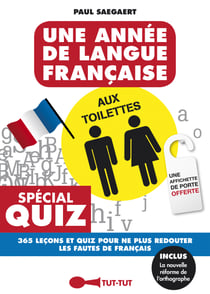 Une année de langue française aux toilettes - 365 leçons et quiz pour ne plus redouter les fautes de français