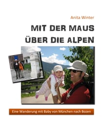 Mit der Maus über die Alpen - Eine Wanderung mit Baby von München nach Bozen