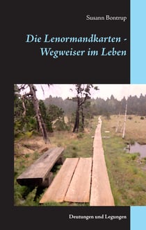Die Lenormandkarten - Wegweiser im Leben - Deutungen und Legungen