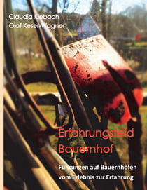 Erfahrungsfeld Bauernhof - Führungen auf Bauernhöfen vom Erlebnis zur Erfahrung
