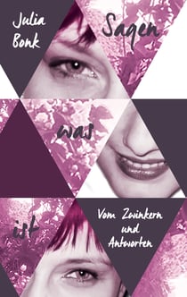 Sagen was ist - Vom Zwinkern und Antworten