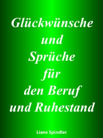 Glückwünsche und Sprüche für den Beruf und Ruhestand