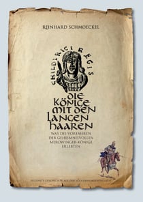 Die Könige mit den langen Haaren - Was die Vorfahren der geheimnisvollen Merowingerkönige erlebten