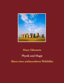 Physik und Magie - Skizze eines umfassenderen Weltbildes