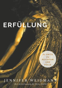 Erfüllung - 21 Units zu Reichtum und Fülle