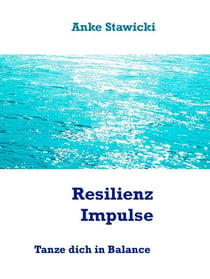 Resilienz-Impulse - Tanze dich in Balance