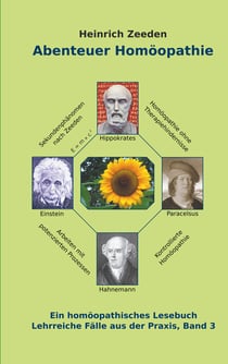 Abenteuer Homöopathie Band 3 - Ein hömöopathisches Lesebuch