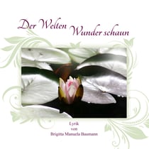 Der Welten Wunder schaun - Lyrik