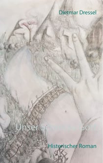 Unser Schrei zu Gott - Historischer Roman