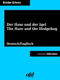 Der Hase und der Igel - The Hare and the Hedgehog - Märchen zum Lesen und Vorlesen - zweisprachig: deutsch/englisch - bilingual: German/English