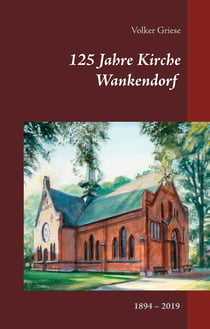125 Jahre Kirche Wankendorf - 1894-2019